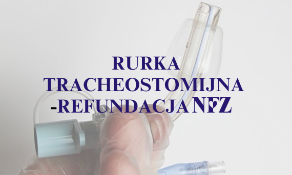 T.02.01 Rurka tracheostomijna - zasady refundacji